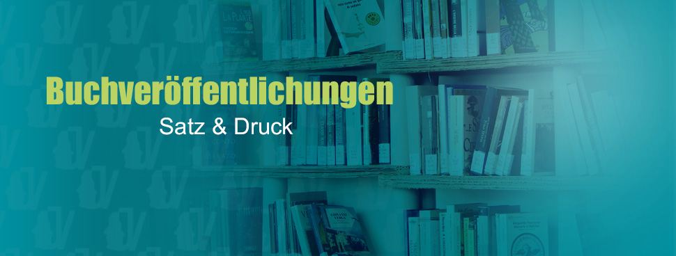 Buchveröffentlichungen - Satz und Druck